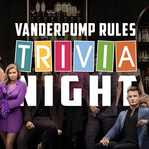 Vanderpump Rules Trivia Night